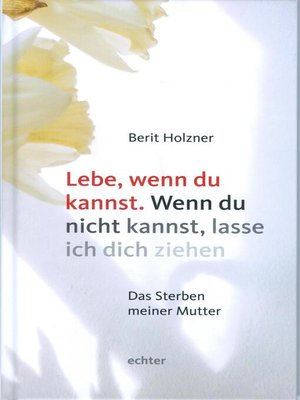 cover image of Lebe, wenn du kannst. Wenn du nicht kannst, lasse ich dich ziehen